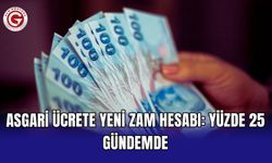Asgari ücrete yeni zam hesabı: Yüzde 25 gündemde
