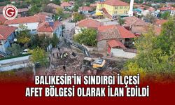 Balıkesir’in Sındırgı ilçesi afet bölgesi olarak ilan edildi