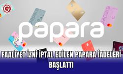 Faaliyet izni iptal edilen Papara iadeleri başlattı