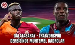 Galatasaray - Trabzonspor derbisinde muhtemel kadrolar