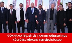 Gökhan Ateş, Bitlis Tanıtım Günleri’nde Kültürel Mirasın Temsilcisi Oldu
