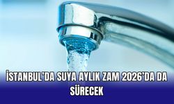 İstanbul’da suya aylık zam 2026’da da sürecek