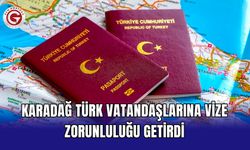 Karadağ Türk vatandaşlarına vize zorunluluğu getirdi