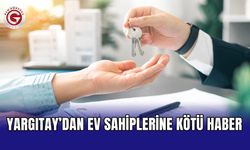 Yargıtay’dan ev sahiplerine kötü haber