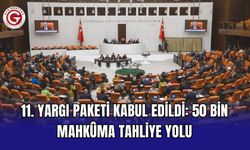 11. Yargı Paketi kabul edildi: 50 bin mahkûma tahliye yolu