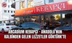 Arcadium Kebapçı – Anadolu’nun Kalbinden Gelen Lezzetler Göktürk’te