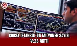 Borsa İstanbul’da Milyoner Sayısı %23 Arttı