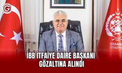 İBB İtfaiye Daire Başkanı gözaltında