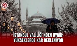 İstanbul Valiliği’nden uyarı: Yükseklerde kar bekleniyor