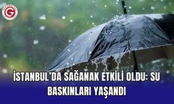 İstanbul’da sağanak etkili oldu: Su baskınları yaşandı