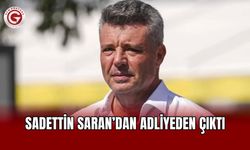 Sadettin Saran’dan adliyeden çıktı