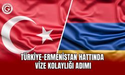 Türkiye–Ermenistan hattında vize kolaylığı adımı
