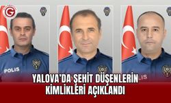 Yalova’da şehit düşenlerin kimlikleri açıklandı