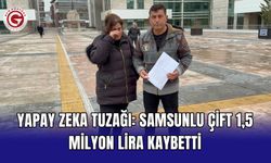 Yapay zeka tuzağı: Samsunlu çift 1,5 milyon lira kaybetti