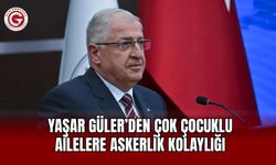 Yaşar Güler’den Çok Çocuklu Ailelere Askerlik Kolaylığı