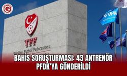 Bahis Soruşturması: 43 Antrenör PFDK’ya Gönderildi