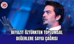 Beyazıt Öztürkten toplumsal değerlere saygı çağrısı