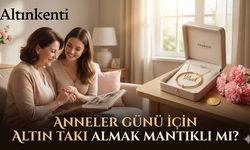 Anneler Günü İçin Altın Takı Almak Mantıklı mı?