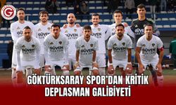 Göktürksaray Spor’dan Kritik Deplasman Galibiyeti