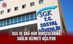 GSS ve Bağ-Kur Borçlularına Sağlık Hizmeti Açılıyor