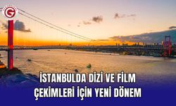 İstanbulda dizi ve film çekimleri için yeni dönem
