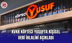 KVKK Köfteci Yusufta Kişisel Veri İhlalini Açıkladı