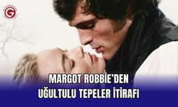 Margot Robbie’den Uğultulu Tepeler itirafı
