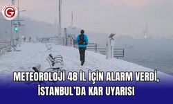 Meteoroloji 48 il için alarm verdi, İstanbul’da kar uyarısı
