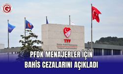 PFDK menajerler için bahis cezalarını açıkladı