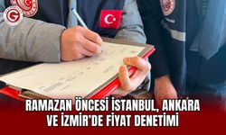 Ramazan Öncesi İstanbul, Ankara ve İzmir’de Fiyat Denetimi