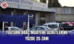 TÜVTÜRK araç muayene ücretlerine yüzde 25 zam