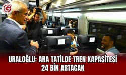 Uraloğlu: Ara tatilde tren kapasitesi 24 bin artacak