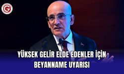 Yüksek Gelir Elde Edenler İçin Beyanname Uyarısı