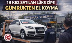 19 kez satılan lüks cipe gümrükten el koyma