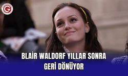 Blair Waldorf yıllar sonra geri dönüyor
