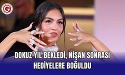 Dokuz yıl bekledi, nişan sonrası hediyelere boğuldu