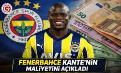 Fenerbahçe Kante’nin Maliyetini Açıkladı
