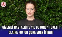 Gizemli Hastalığı 5 Yıl Boyunca Tüketti: Claire Foy’un Şoke Eden İtirafı