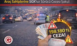 SGK’sız Sürücü Kullanan Araç Sahiplerine 198 Bin TL Ceza