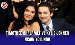 Timothee Chalamet ve Kylie Jenner nişan yolunda