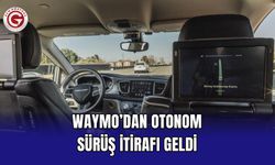Waymo’dan otonom sürüş itirafı geldi