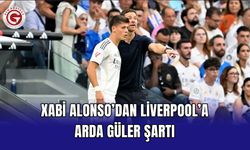 Xabi Alonso’dan Liverpool’a Arda Güler Şartı