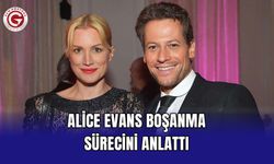 Alice Evans Boşanma Sürecini Anlattı