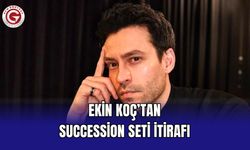 Ekin Koç’tan Succession Seti İtirafı