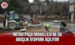 Mithatpaşa Mahallesi’ne 50 Araçlık Otopark Açılıyor