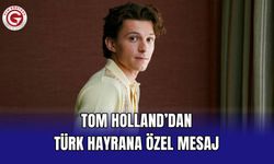 Tom Holland’dan Türk Hayrana Özel Mesaj