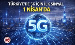 Türkiye’de 5G İçin İlk Sinyal 1 Nisan’da
