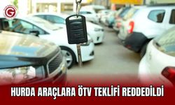 Hurda Araçlara ÖTV Teklifi Reddedildi