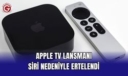 Apple TV lansmanı Siri nedeniyle ertelendi