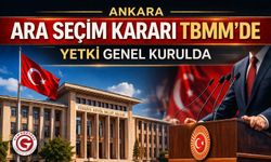 Ara Seçim Kararı TBMM’ye Bağlı